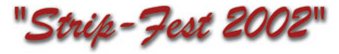 Stripfest.jpg (6099 bytes) border=